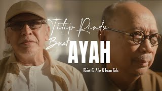Download lagu [LIRIK] Ebiet G. Ade & Iwan Fals - Titip Rindu Buat Ayah mp3