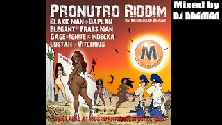 Pronutro Riddim Mix (Sept 2015, @MOSTWANTEDRECOR) @DJDreman