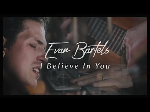 Evan Bartels - I Believe In You (The Bones)