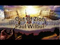 Out Of Zion - Paul Wilbur - Lyrics
