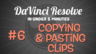 DaVinci Resolve in Under 5 Minutes: Copying & Pasting Clips
