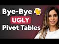Stop Sending Ugly Pivot Tables To Your Boss