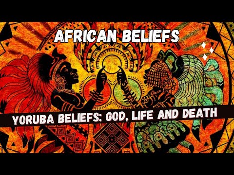 Yoruba Religion and Beliefs Explained