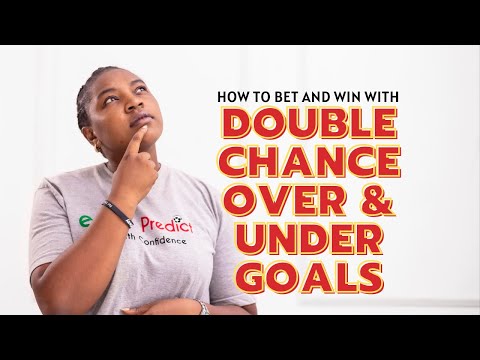 Double Chance and Over/Under goals - How to Bet and Win with It