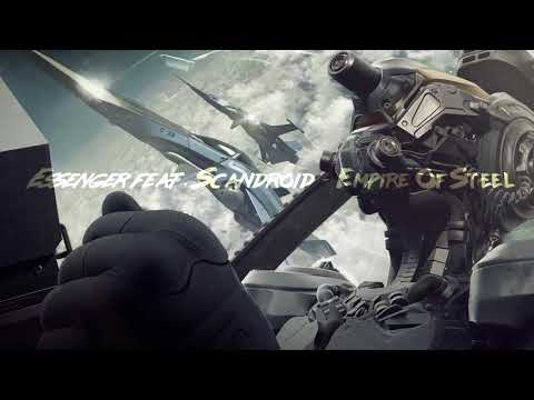 Essenger feat. Scandroid - Empire Of Steel