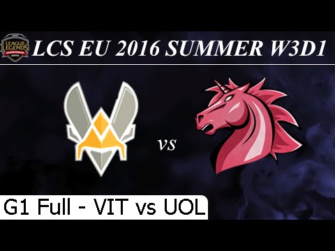 VIT vs UOL Game 1 Full - LCS EU Summer 2016 W3D1M3 Team Vitality vs Unicorns of Love