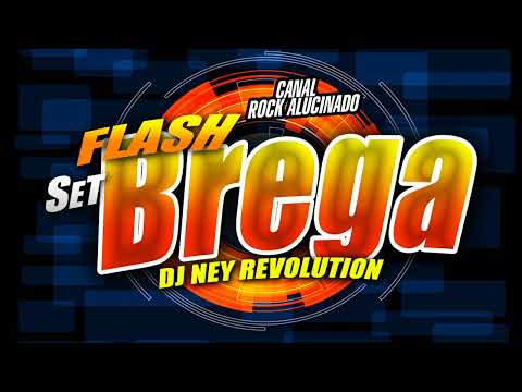 SET FLASH BREGA DJ NEY REVOLUTION