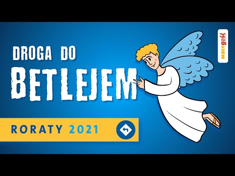 Roraty 2021 Podróż do Betlejem - tekst