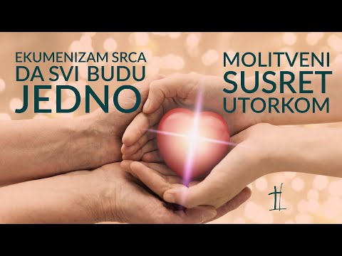 EKUMENIZAM SRCA - Da svi budu jedno - Molitveni susret utorkom