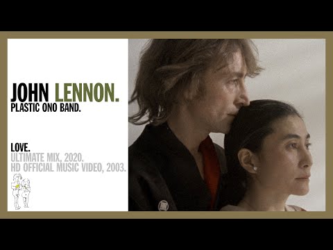 LOVE. (Ultimate Mix, 2020)  - John Lennon/Plastic Ono Band (official music video 4K)