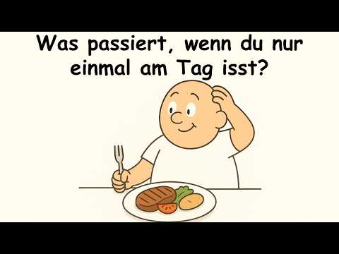 Was passiert, wenn du nur einmal am Tag isst?
