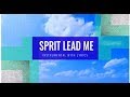 Michael Ketterer - Spirit Lead Me - Instrumental w/ Lyrics