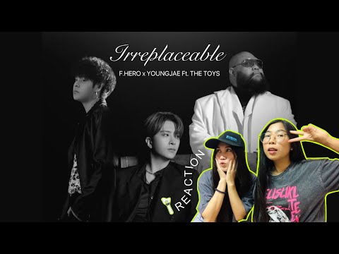 F.HERO  x YOUNGJAE Ft. THE TOYS - IRREPLACEABLE [Official MV] | REACTION รีแอคชั่น