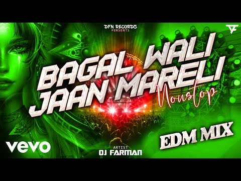 DJ FARMAN, DFN Recordz - Bagal Wali Jaan Mareli Nonstop (EDM Mix)