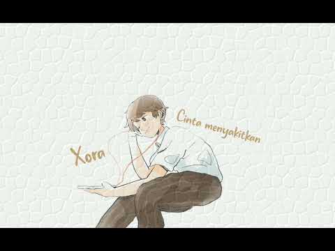 Xora - Cinta Menyakitkan