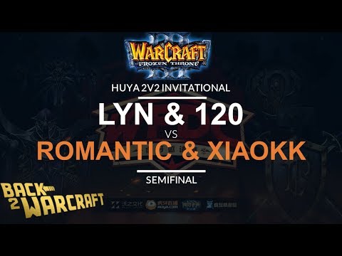 WC3 - Huya Invitational - Grand Final: [OU] Lyn & 120 vs. Romantic & XiaoKK [HO]