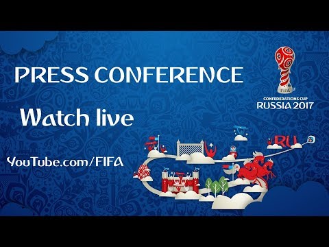 FIFA Confederations Cup 2017 - Half-time press conference