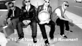 Far East Movement - Dont&#39; Look Now (with lyrics) - HD