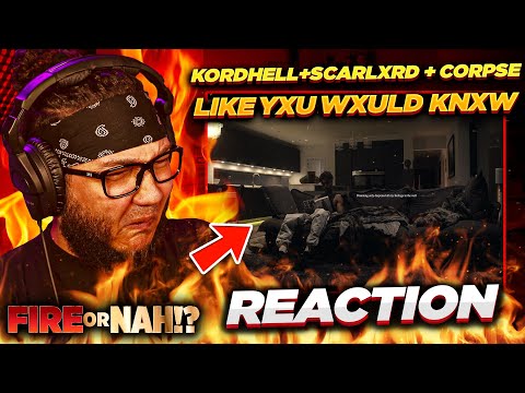 FIRE or NAH?! Kordhell + scarlxrd + CORPSE - LIKE YXU WXULD (REACTION) | iamsickflowz