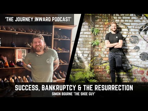 Success, Bankruptcy & the Ressurection | Simon Bourne Journey Inward Podcast | Episode 3