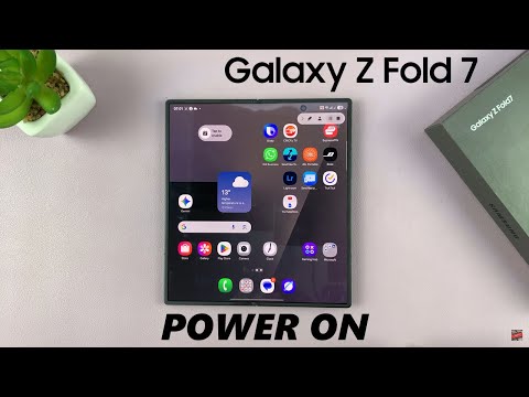 How To Turn ON Samsung Galaxy Z Fold 7