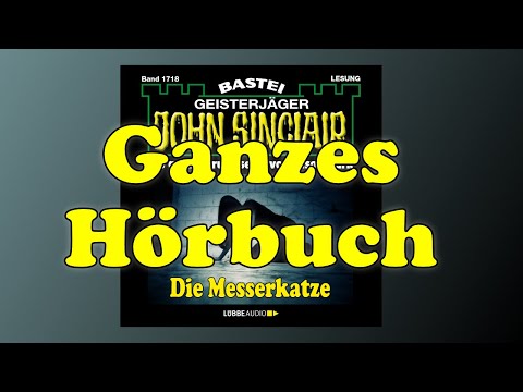 Die Messerkatze - John Sinclair 1718 - Ganzes Hörbuch - Lesung