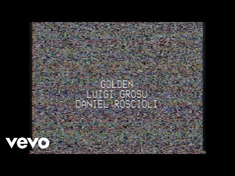 Luigi Grosu, Daniel Roscioli - Golden (Official Lyric Video)