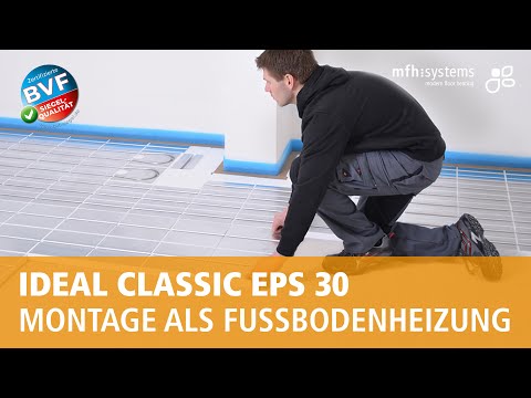 IDEAL CLASSIC EPS 30: Montage als Fußbodenheizung