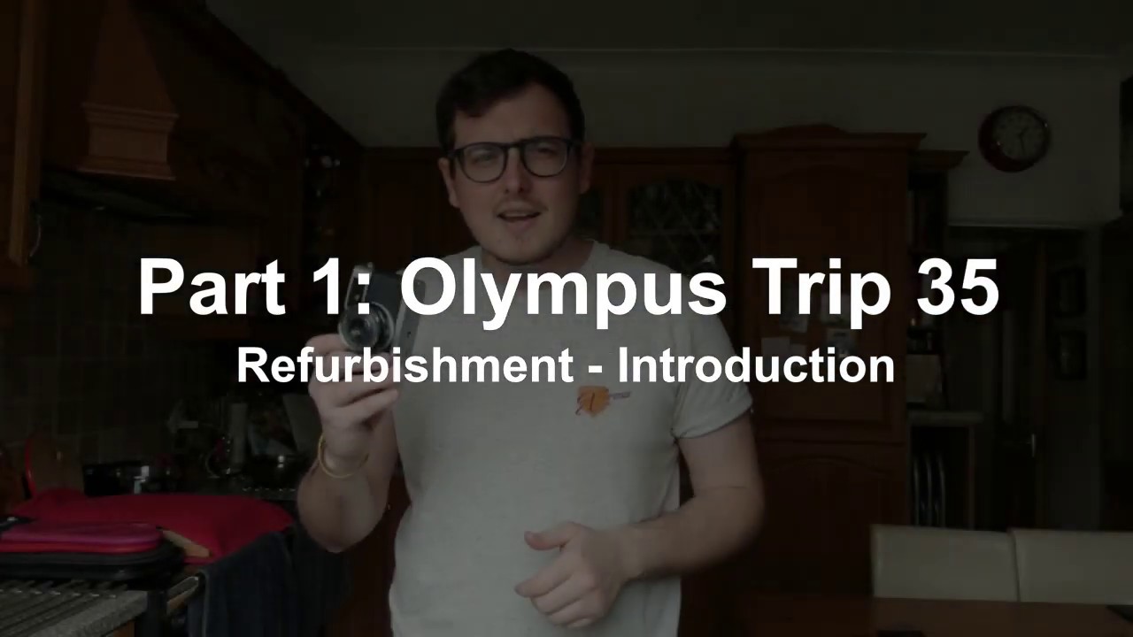 Part 1   Olympus Trip 35mm Refurbishment - Introduction & Buying Tips
