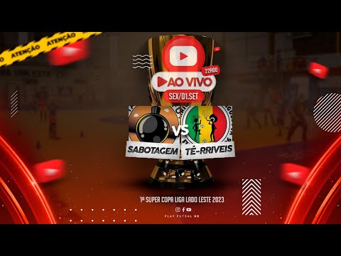 Sabotagem  v Tê-rriveis | 1ª Super Copa Liga Lado Leste 2023 | AO VIVO