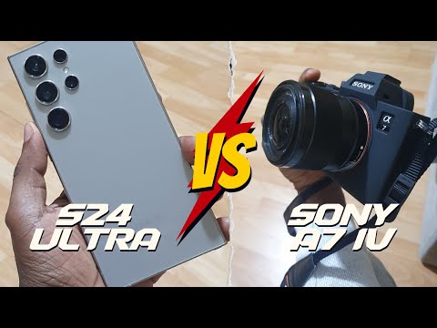 Sony A7 IV vs Galaxy S24 Ultra Camera Comparison