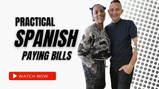 How to Pay Your Bills in Practical Spanish