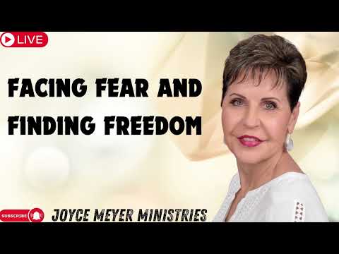 Facing Fear and Finding Freedom   Part 1   Joyce Meyer   Enjoying Everyday Life