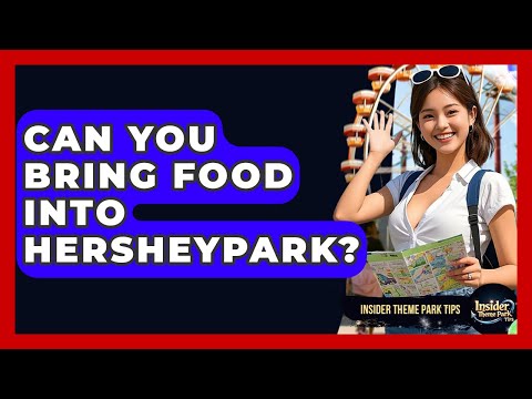 Can You Bring Food Into Hersheypark? - Insider Theme Park Tips