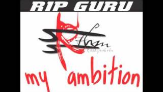 RYYTHM My Ambition - RIP GURU