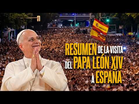 Resumen de la visita del Papa León XIV a España | Las mejores imágenes, frases y momentos emotivos