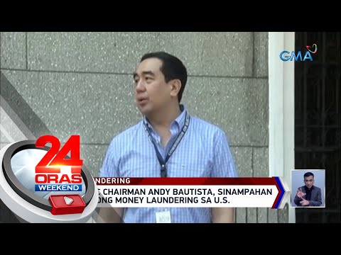 Ex-Comelec chairman Andy Bautista, sinampahan ng reklamong money laundering sa… 24 Oras Weekend