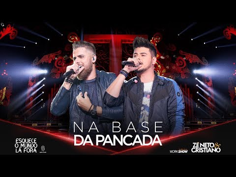 Zé Neto e Cristiano - NA BASE DA PANCADA - #EsqueceOMundoLaFora