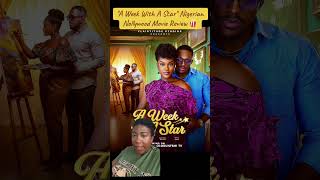 A Week With A Star Nigerian Movie Review - My Honest Take #movie #africanfilms