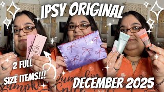 ✨2 FULL SIZE ITEMS✨ Ipsy Original December 2025 l Unboxing & First Impressions (Paid/Not PR)