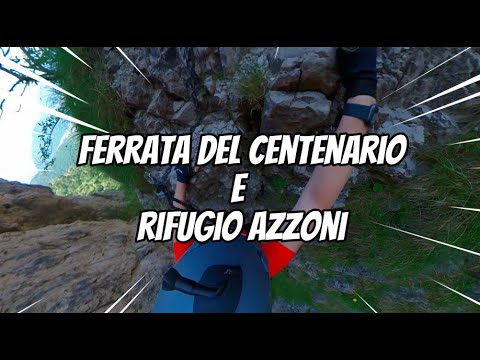 FERRATA DEL CENTENARIO E RIFUGIO AZZONI