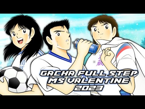 Fucek Gaming, Gacha Full Step MS Valentine 2023 | Captain Tsubasa Dream Team