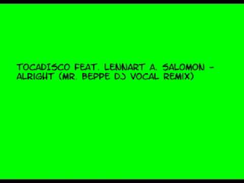 TOCADISCO feat. LENNART A. SALOMON - alright (mr. beppe dj vocal remix)