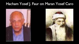 Hacham Yosef J. Faur on Maran Yosef Caro