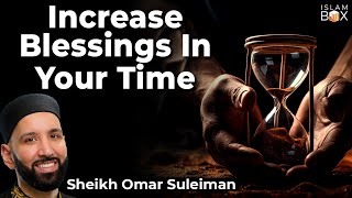 How to Get Barakah in Your Time | Sheikh Omar Suleiman