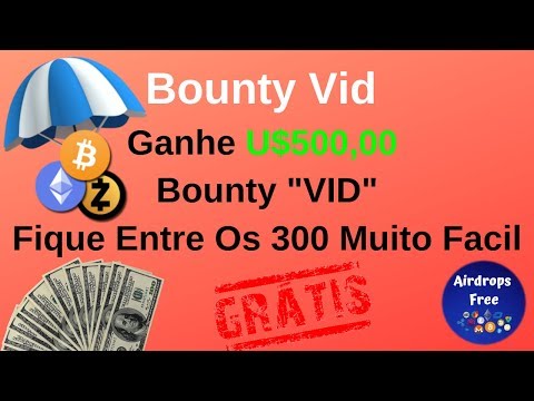 Bounty Vid - Ganhe U$500,00 No Bounty "VID" l Fique Entre Os 300 Muito Facil
