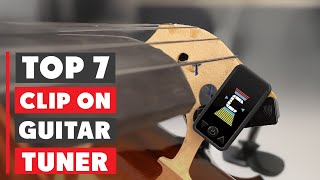 7 Best Clip-On Guitar Tuners for Perfect Tuning Every Time!