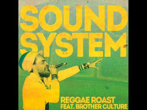 Reggae Roast - Soundsystem (Feat. Brother Culture)