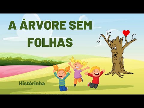A ÁRVORE SEM FOLHAS HISTÓRIA CONTADA [COMO A ÁRVORE FICOU FELIZ?]