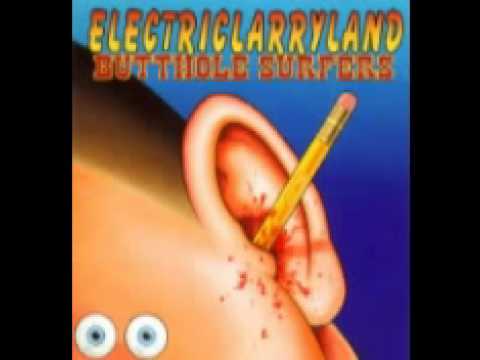 Butthole Surfers - Electriclarryland (1996) Full Album